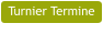 Turnier Termine