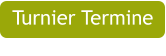 Turnier Termine