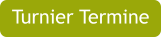 Turnier Termine