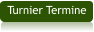 Turnier Termine